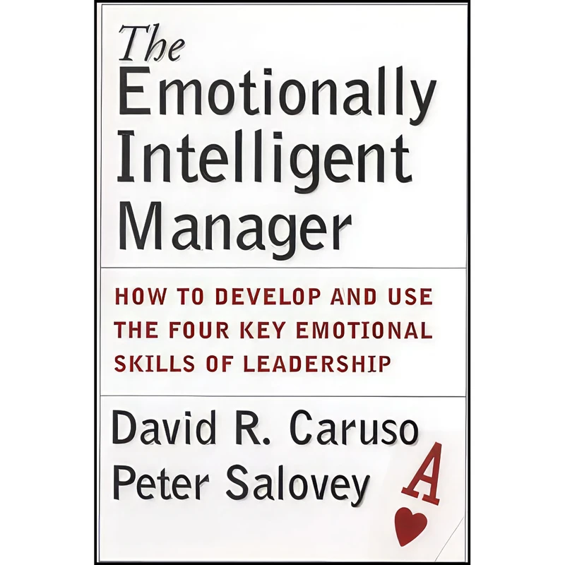 کتاب The Emotionally Intelligent Manager اثر David R. Caruso and Peter Salovey انتشارات Jossey-Bass