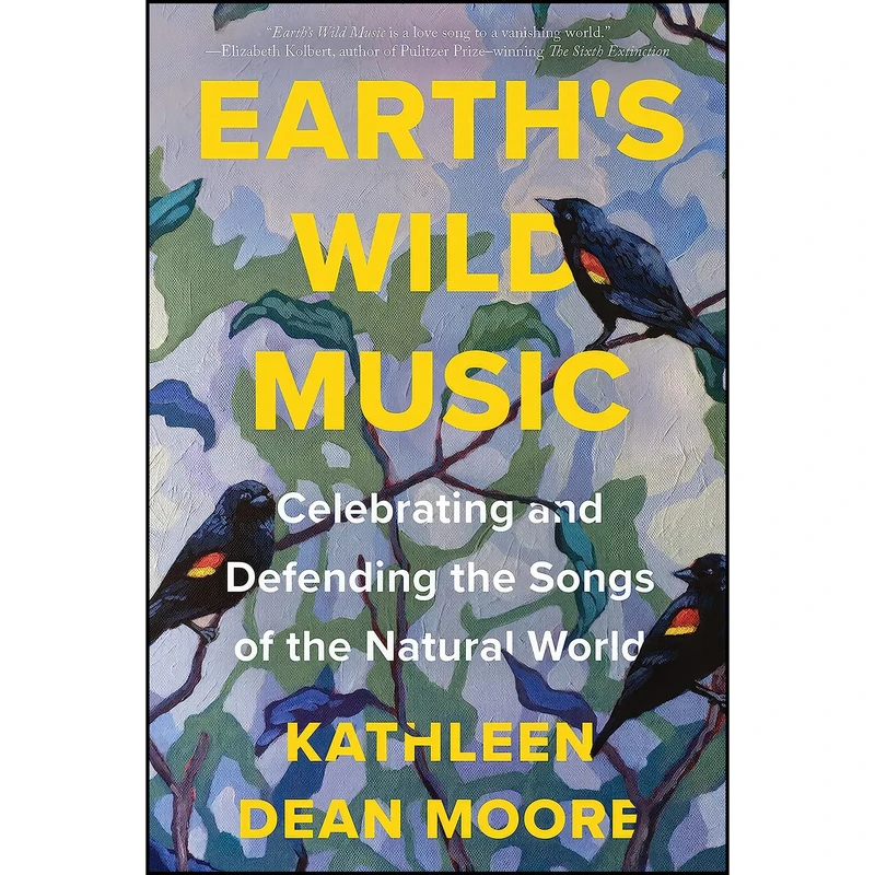 کتاب Earth's Wild Music اثر Kathleen Dean Moore انتشارات Counterpoint LLC