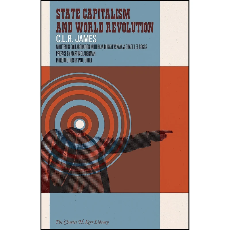 کتاب State Capitalism and World Revolution  اثر جمعي از نويسندگان انتشارات PM Press
