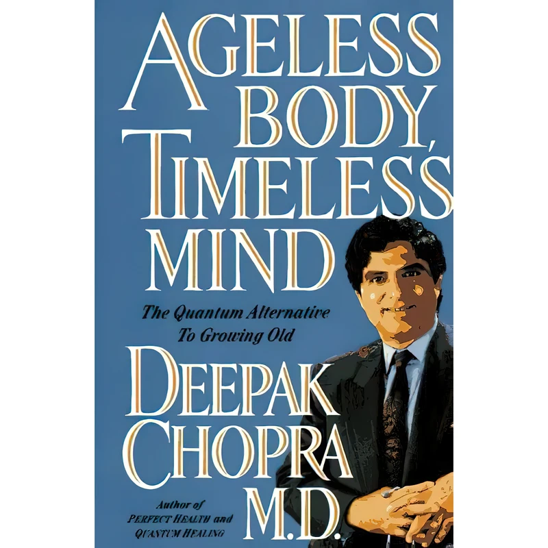 کتاب Ageless Body, Timeless Mind اثر Deepak Chopra انتشارات Harmony