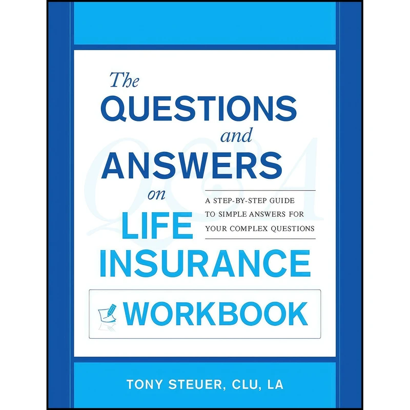 کتاب The Questions and Answers on Life Insurance Workbook اثر Tony Steuer انتشارات Live Oak Book Company