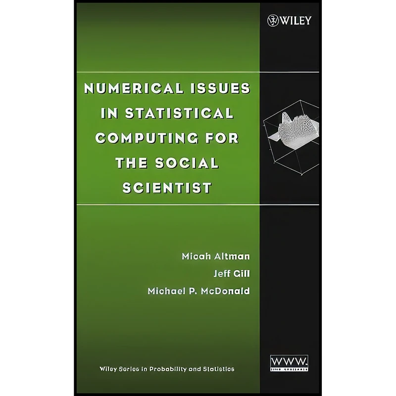 کتاب Numerical Issues in Statistical Computing for the Social Scientist  اثر جمعي از نويسندگان انتشارات Wiley-Interscience
