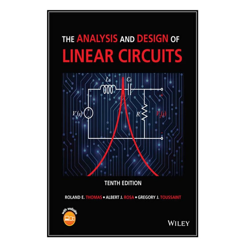  کتاب The Analysis and Design of Linear Circuits اثر  جمعي از نويسندگان انتشارات مؤلفين طلايي