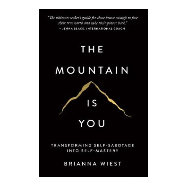 کتاب The Mountain Is You: Transforming Self-Sabotage Into Self-Mastery اثر Brianna Wiest انتشارات نبض دانش