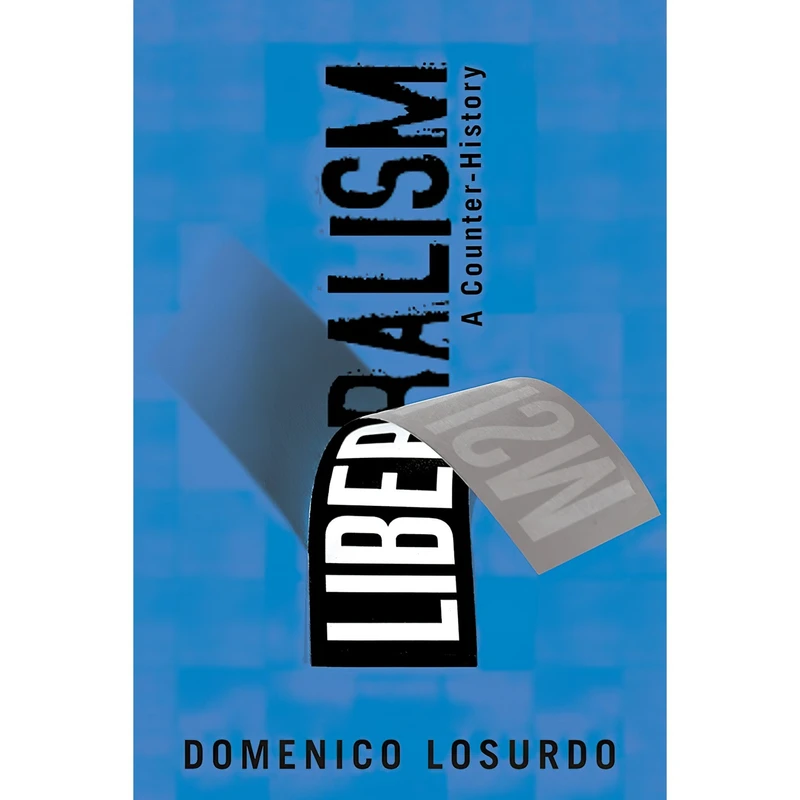 کتاب Liberalism اثر Domenico Losurdo and Gregory Elliott انتشارات Verso