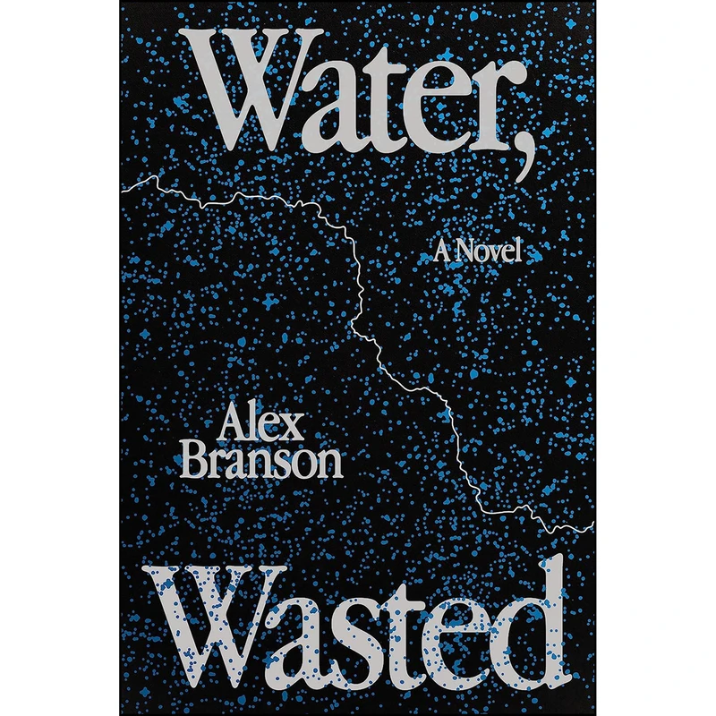 کتاب Water, Wasted اثر Alex Branson انتشارات Rare Bird Books