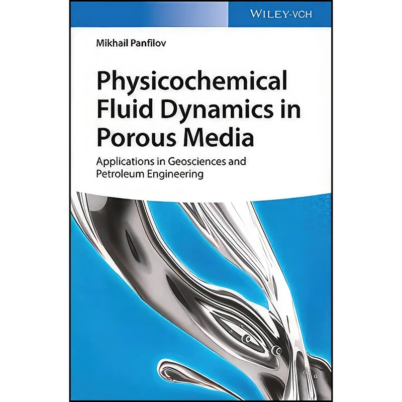 کتاب Physicochemical Fluid Dynamics in Porous Media اثر Mikhail Panfilov انتشارات Wiley-VCH