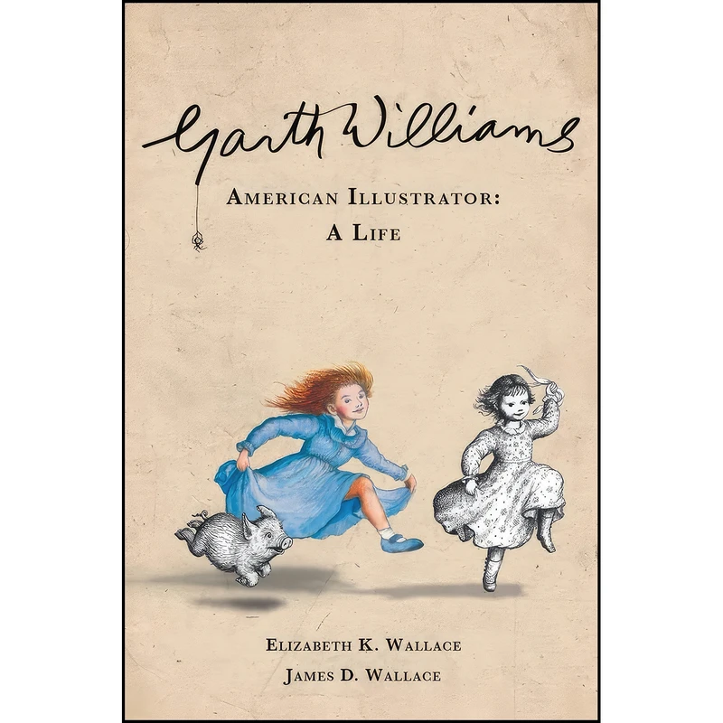 کتاب Garth Williams, American Illustrator اثر جمعي از نويسندگان انتشارات Beaufort Books
