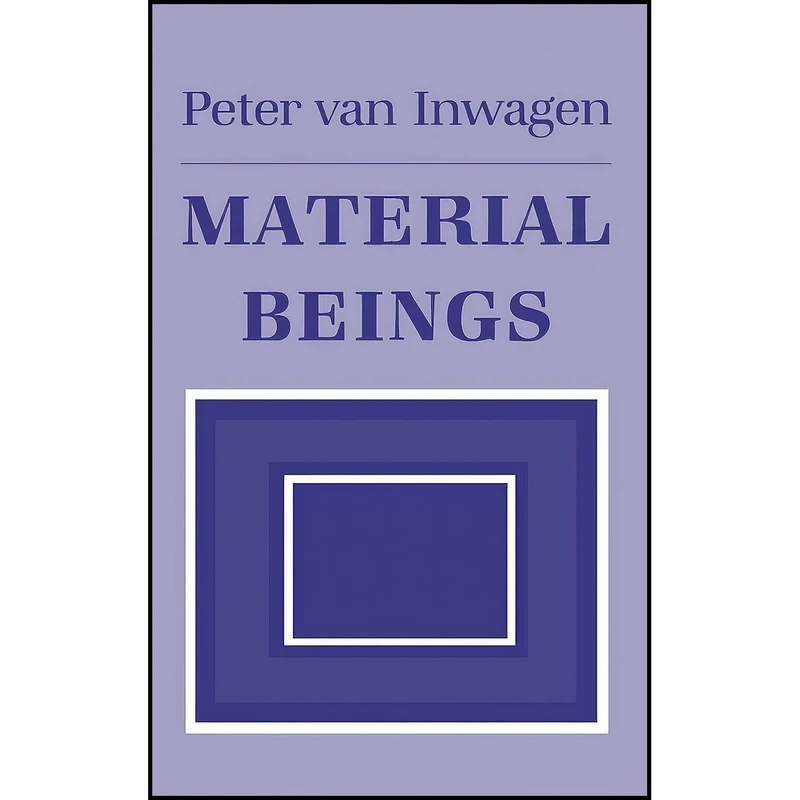کتاب Material Beings اثر Peter Van Inwagen انتشارات Cornell University Press