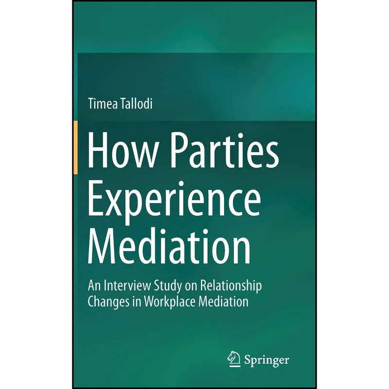 کتاب How Parties Experience Mediation اثر Timea Tallodi انتشارات Springer