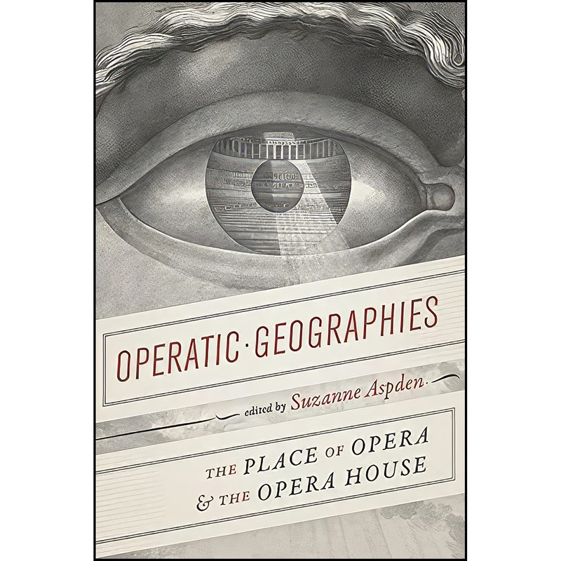 کتاب Operatic Geographies اثر Suzanne Aspden انتشارات University of Chicago Press