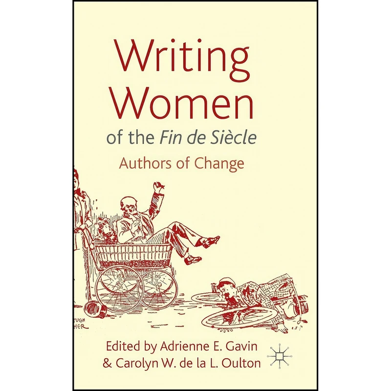 کتاب Writing Women of the Fin de Siecle اثر جمعي از نويسندگان انتشارات Palgrave Macmillan