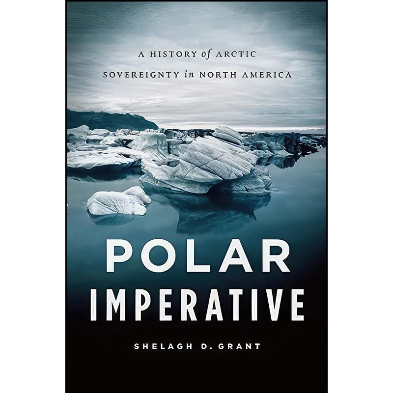 کتاب Polar Imperative اثر Shelagh D. Grant انتشارات Douglas McIntyre