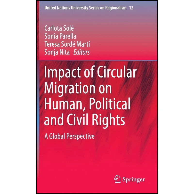 کتاب Impact of Circular Migration on Human, Political and Civil Rights اثر جمعي از نويسندگان انتشارات Springer