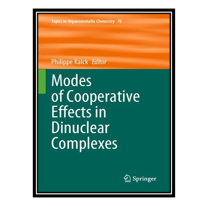 کتاب Modes of Cooperative Effects in Dinuclear Complexes اثر Philippe Kalck انتشارات مؤلفین طلایی