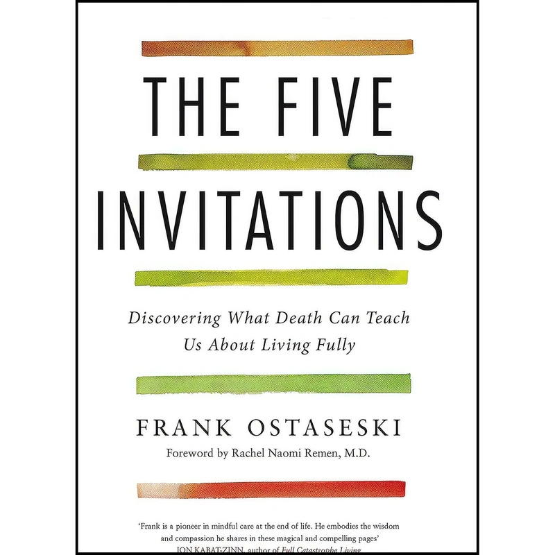 کتاب The Five Invitations اثر MeiMei Fox and Frank Ostaseski انتشارات PAN MACMILLAN U.K