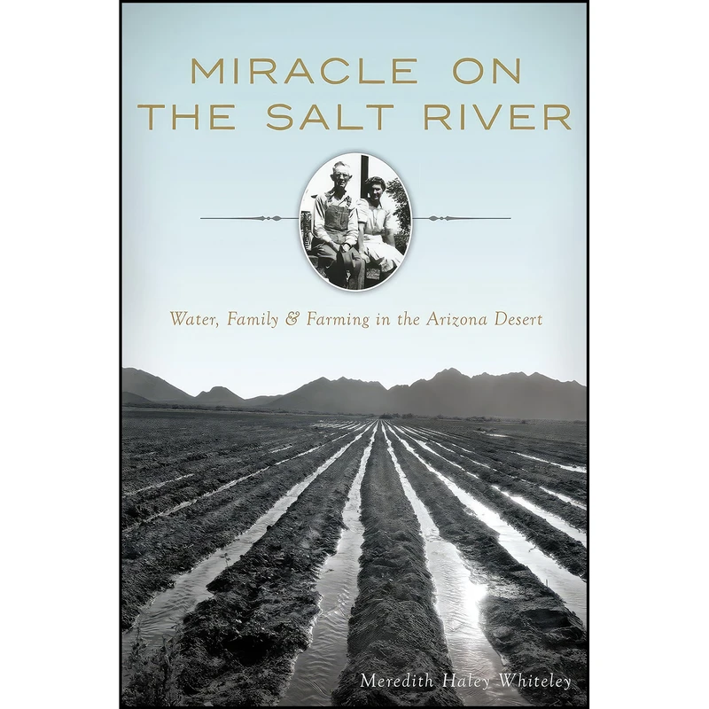 کتاب Miracle on the Salt River اثر Meredith Haley Whiteley انتشارات The History Press