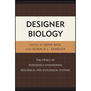 کتاب Designer Biology اثر Ronald L. Sandler and John Basl and Immaculada de Melo Martin انتشارات Lexington Books
