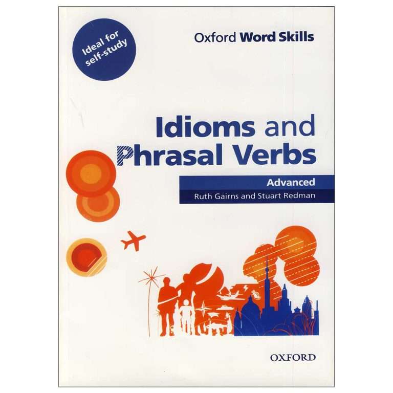 کتاب Idioms and Phrasal Verbs Advanced Word Skills اثر Ruth Gairns انتشارات Oxford کتاب Idioms and Phrasal Verbs Advanced Word Skills اثر Ruth Gairns انتشارات Oxford