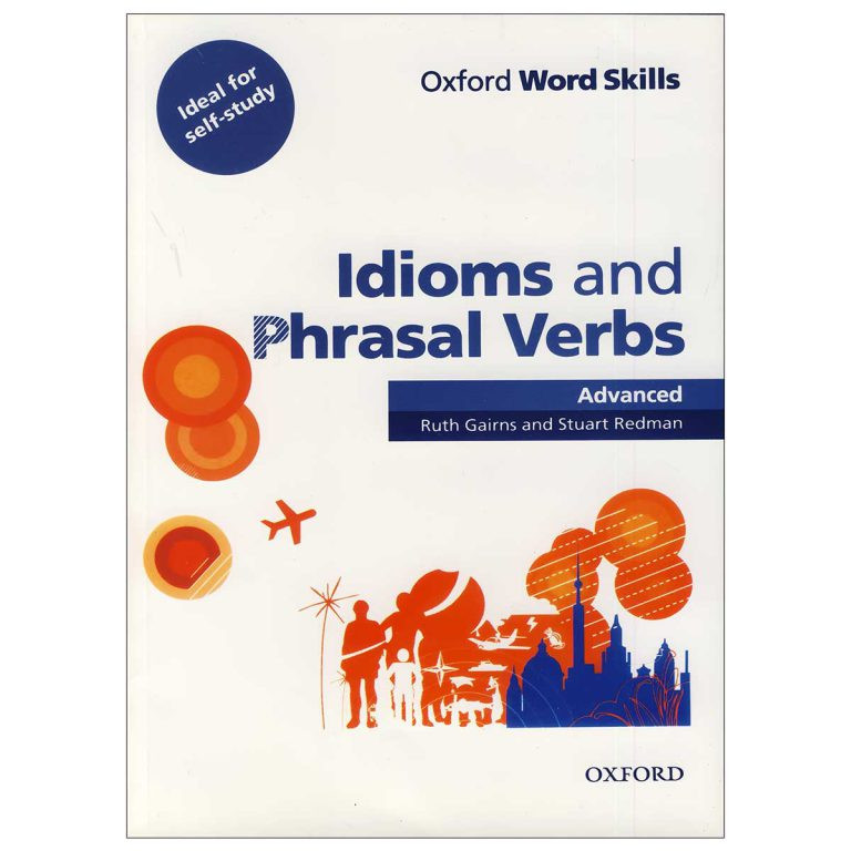 کتاب Idioms and Phrasal Verbs Advanced Word Skills اثر Ruth Gairns انتشارات Oxford کتاب Idioms and Phrasal Verbs Advanced Word Skills اثر Ruth Gairns انتشارات Oxford