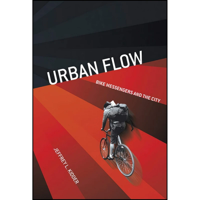 کتاب Urban Flow اثر Jeffrey L. Kidder انتشارات ILR Press