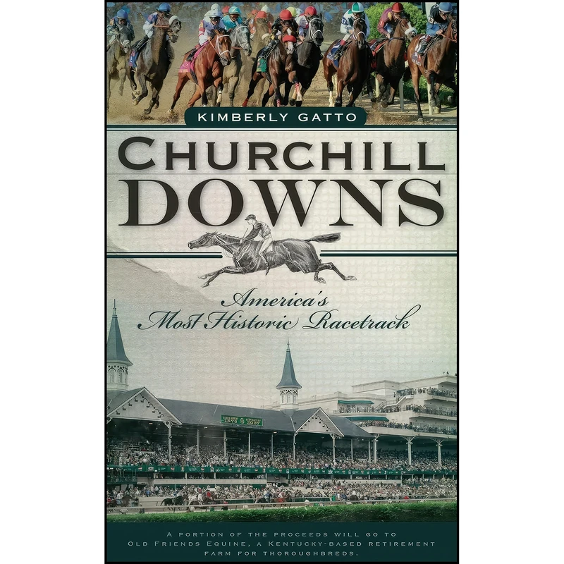 کتاب Churchill Downs اثر Kimberly Gatto انتشارات History Press Library Editions