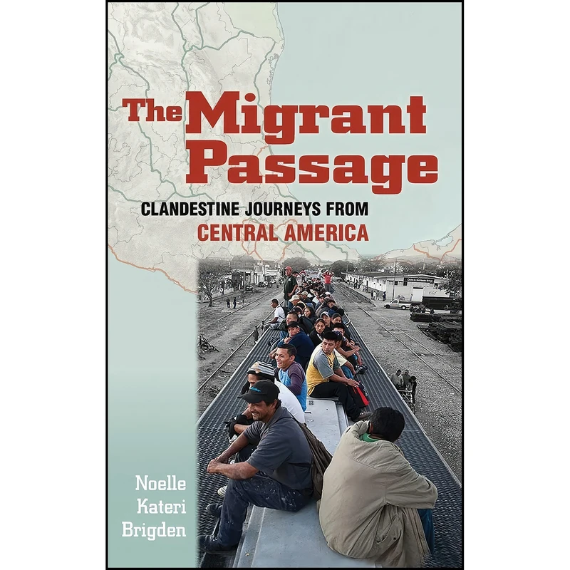 کتاب The Migrant Passage اثر Noelle Kateri Brigden انتشارات Cornell University Press