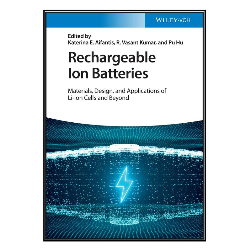  کتاب Rechargeable Ion Batteries اثر  جمعي از نويسندگان انتشارات مؤلفين طلايي