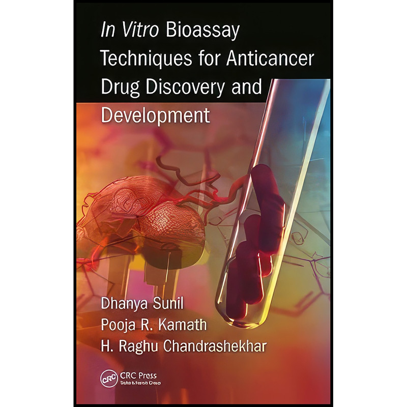 کتاب In Vitro Bioassay Techniques for Anticancer Drug Discovery and Development اثر جمعي از نويسندگان انتشارات CRC Press