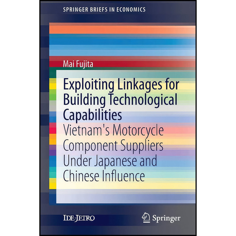 کتاب Exploiting Linkages for Building Technological Capabilities اثر Mai Fujita انتشارات Springer