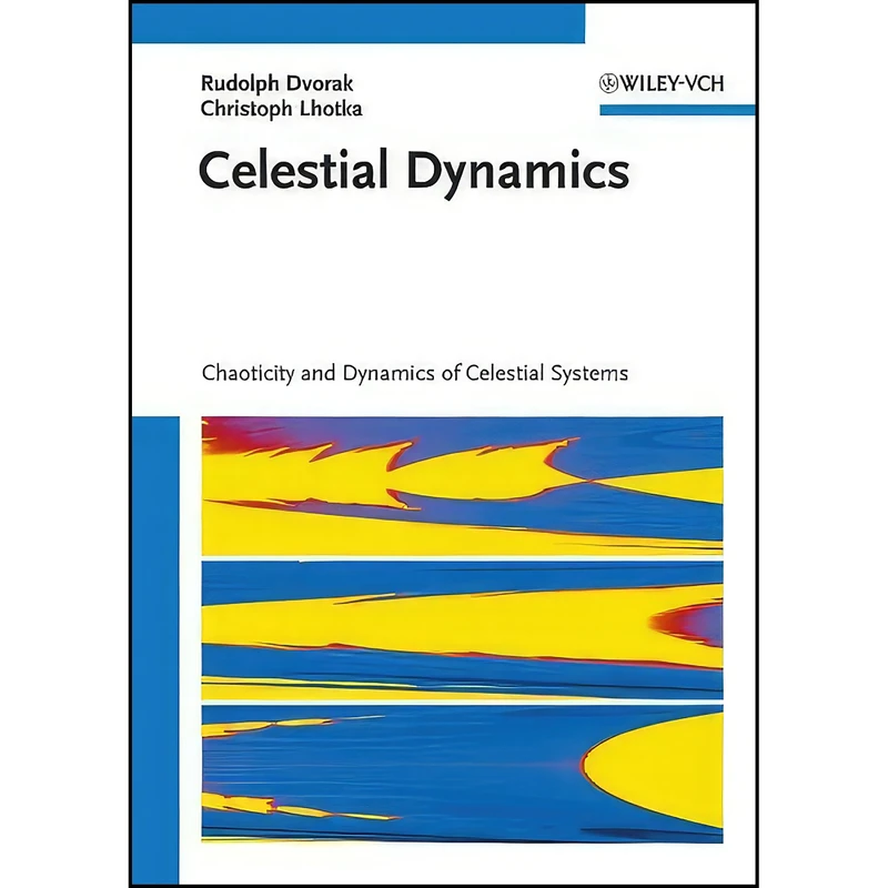 کتاب Celestial Dynamics اثر Rudolf Dvorak and Christoph Lhotka انتشارات Wiley-VCH