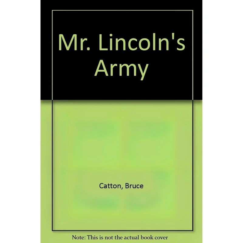 کتاب Mr. Lincoln,s Army اثر Bruce Catton انتشارات Peter Smith Pub Inc