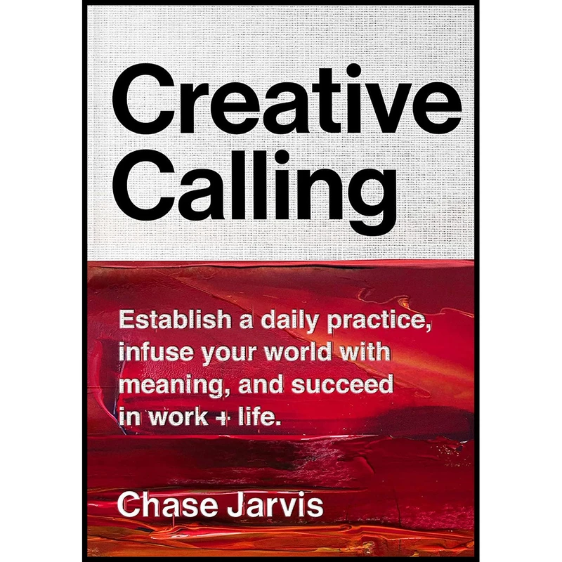 کتاب Creative Calling اثر Chase Jarvis انتشارات Harper Business