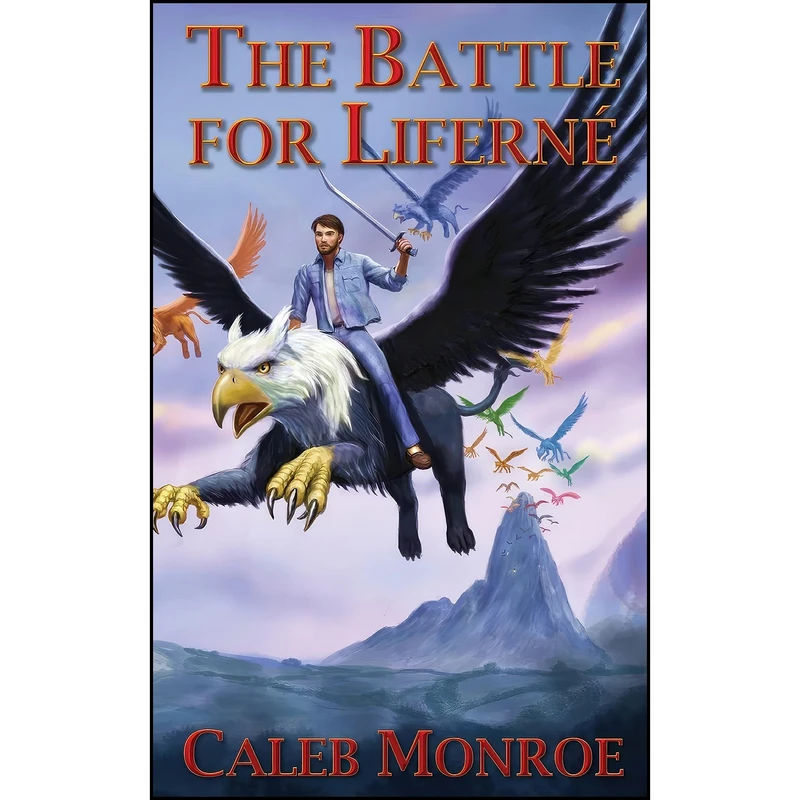 کتاب The Battle for Liferne اثر Caleb Monroe انتشارات Progressive Rising Phoenix Press