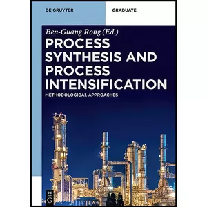 کتاب Process Synthesis and Process Intensification  اثر Ben-Guang Rong انتشارات De Gruyter