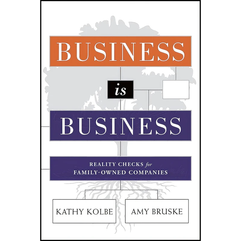 کتاب Business is Business اثر Kathy Kolbe and Amy Bruske انتشارات Greenleaf Book Group Press