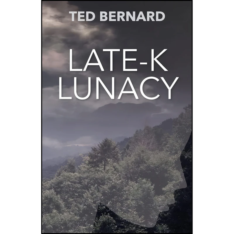 کتاب Late-K Lunacy اثر Ted Bernard and Emily Apgar انتشارات تازه ها
