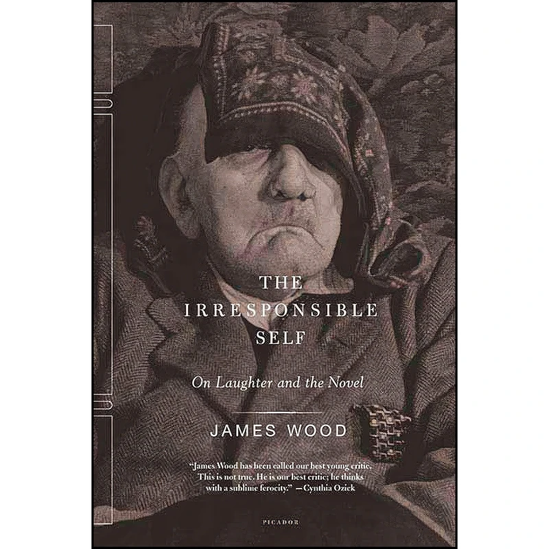 کتاب The Irresponsible Self اثر James Wood انتشارات تازه ها