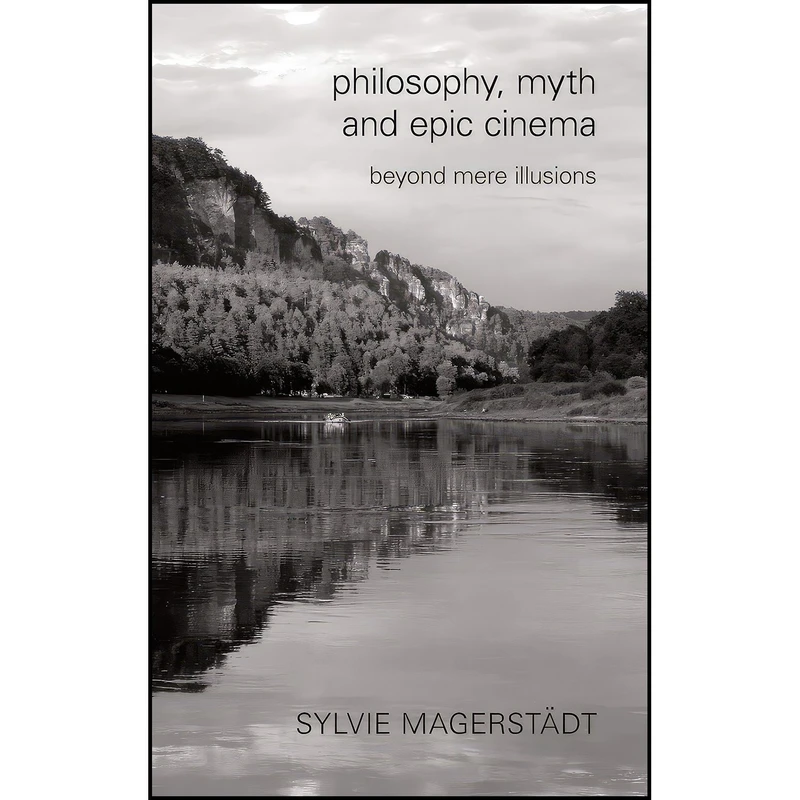 کتاب Philosophy, Myth and Epic Cinema اثر Sylvie Magerstdt انتشارات Rowman Littlefield Publishers
