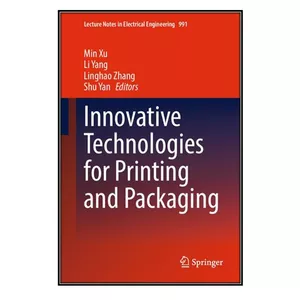  کتاب Innovative Technologies for Printing and Packaging اثر  جمعي از نويسندگان  انتشارات مؤلفين طلايي