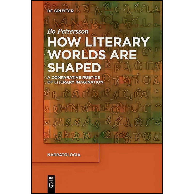 کتاب How Literary Worlds Are Shaped اثر Bo Pettersson انتشارات De Gruyter
