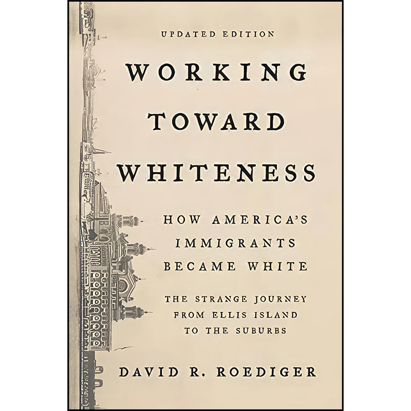 کتاب Working Toward Whiteness اثر David R. Roediger انتشارات Basic Books