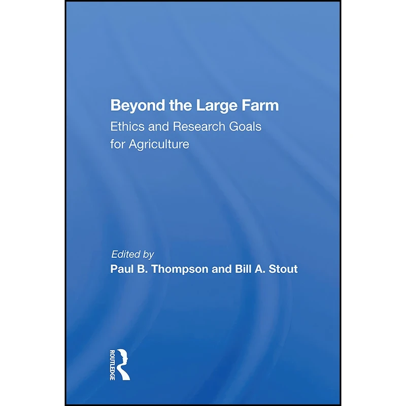 کتاب Beyond The Large Farm اثر Paul B. Thompson انتشارات CRC Press