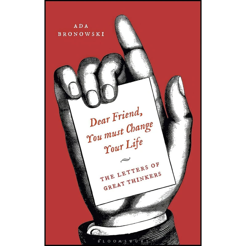 کتاب Dear Friend, You Must Change Your Life; اثر Ada Bronowski انتشارات Bloomsbury Academic