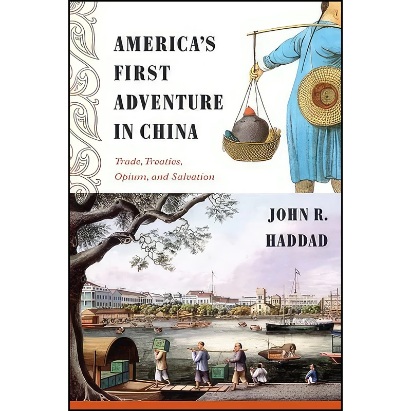 کتاب America's First Adventure in China اثر John Rogers Haddad انتشارات Temple University Press