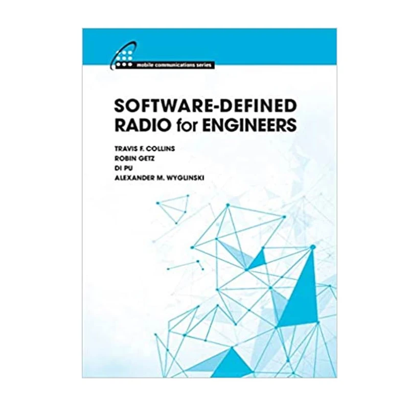 کتاب Software-Defined Radio for Engineers Illustrated Edition اثر Travis F Collins;Pu Di انتشارات مؤلفین طلایی