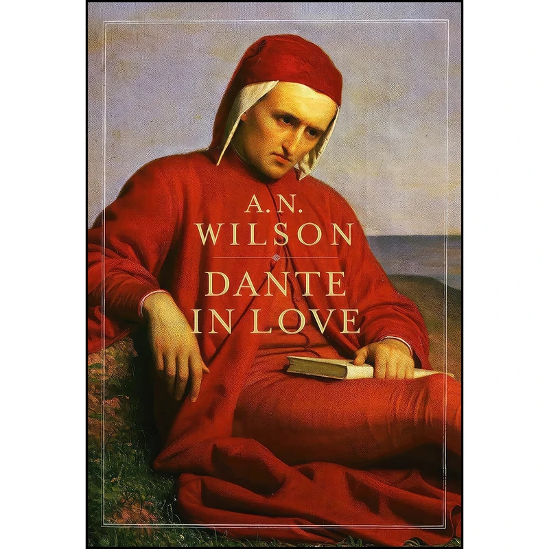 کتاب Dante in Love اثر A. N. Wilson انتشارات Atlantic Books