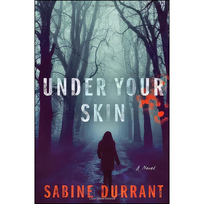 کتاب Under Your Skin اثر Sabine Durrant انتشارات Atria/Emily Bestler Books