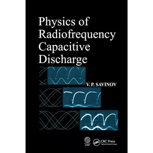 کتاب Physics of Radiofrequency Capacitive Discharge اثر V. P. Savinov انتشارات CRC Press