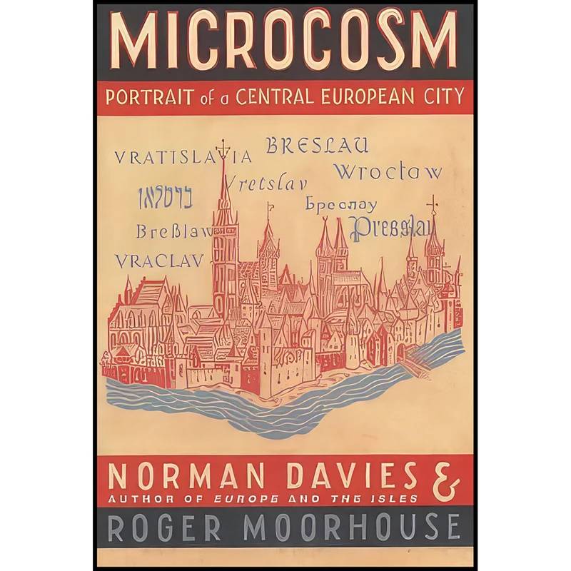 کتاب Microcosm اثر Norman Davies and Roger Moorhouse انتشارات Jonathan Cape